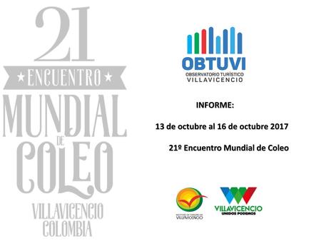 13 de octubre al 16 de octubre º Encuentro Mundial de Coleo