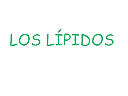 LOS LÍPIDOS.