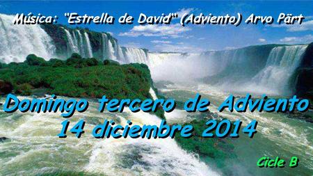 Domingo tercero de Adviento 14 diciembre 2014