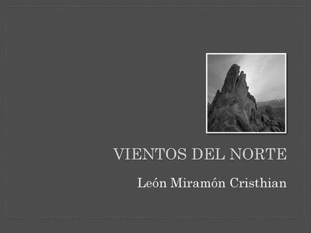 Vientos del norte León Miramón Cristhian.