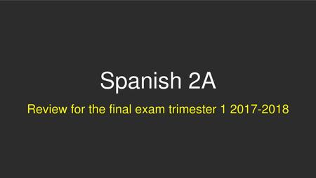 Review for the final exam trimester