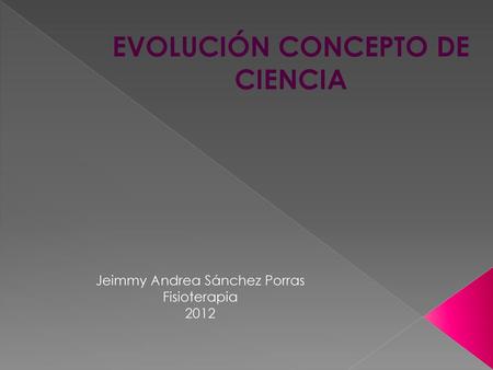 EVOLUCIÓN CONCEPTO DE CIENCIA