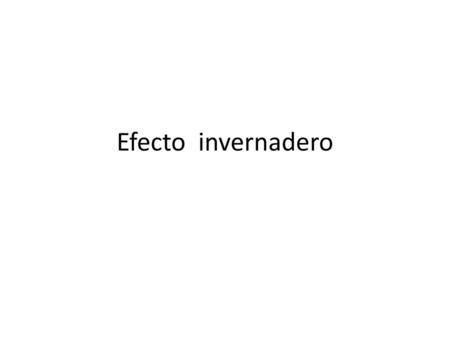 Efecto invernadero.