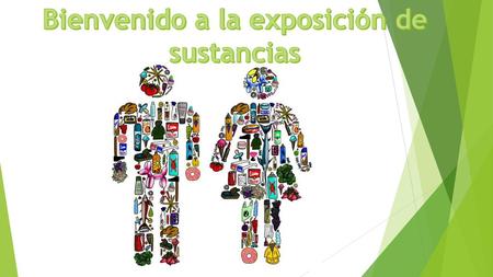 Bienvenido a la exposición de sustancias