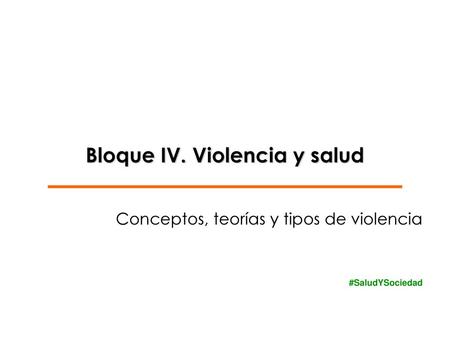 Bloque IV. Violencia y salud