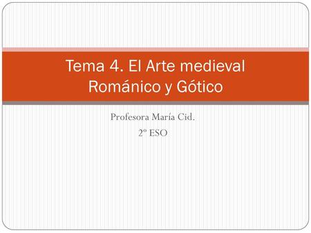 Tema 4. El Arte medieval Románico y Gótico