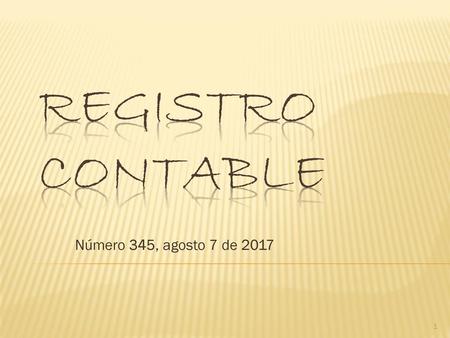 Registro contable Número 345, agosto 7 de 2017.
