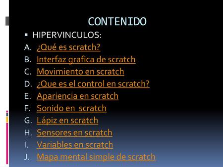 CONTENIDO HIPERVINCULOS: ¿Qué es scratch? Interfaz grafica de scratch
