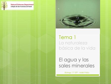 Tema 1 La naturaleza básica de la vida El agua y las sales minerales