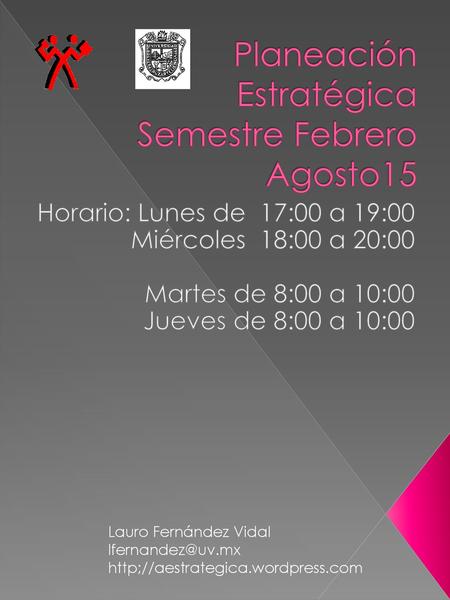 Planeación Estratégica Semestre Febrero Agosto15