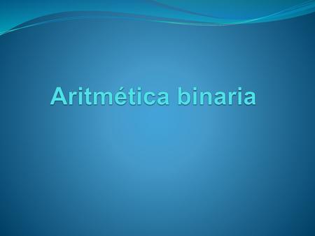 Aritmética binaria.