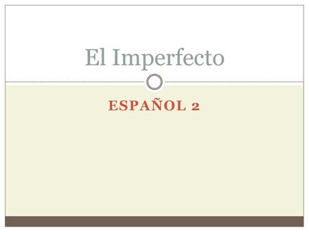 El Imperfecto Español 2.