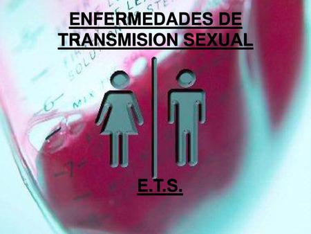 ENFERMEDADES DE TRANSMISION SEXUAL