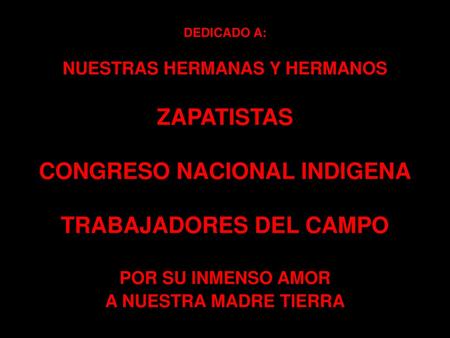 POR SU INMENSO AMOR A NUESTRA MADRE TIERRA