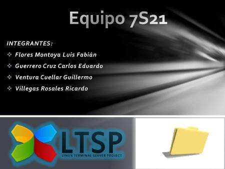 Equipo 7S21 INTEGRANTES: Flores Montoya Luis Fabián