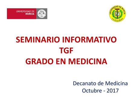 SEMINARIO INFORMATIVO TGF GRADO EN MEDICINA