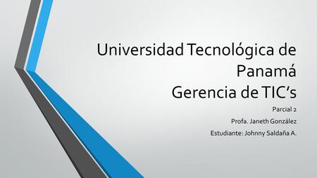 Universidad Tecnológica de Panamá Gerencia de TIC’s