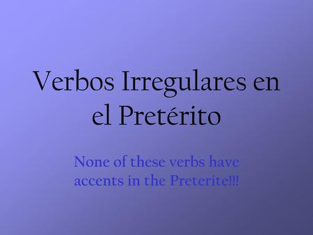 Verbos Irregulares en el Pretérito