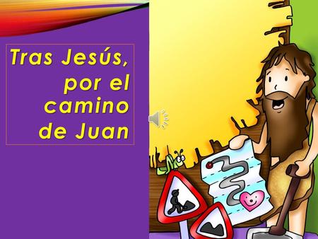 Tras Jesús, por el camino de Juan.