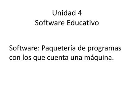 Unidad 4 Software Educativo