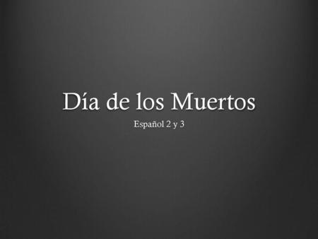 Día de los Muertos Español 2 y 3.