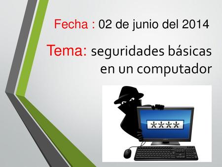 Tema: seguridades básicas en un computador