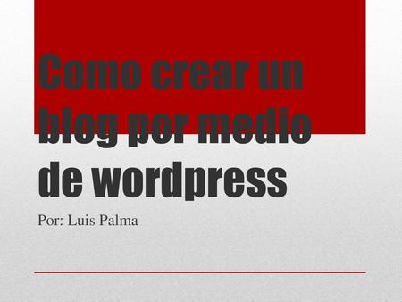 Como crear un blog por medio de wordpress