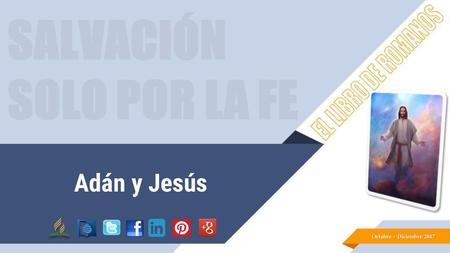 Adán y Jesús Octubre – Diciembre 2017.