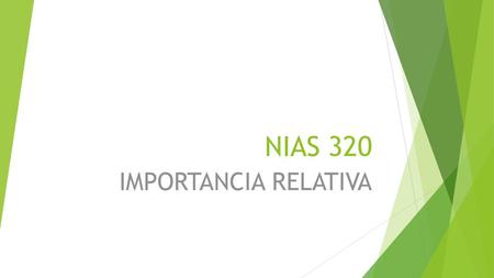 NIAS 320 IMPORTANCIA RELATIVA.