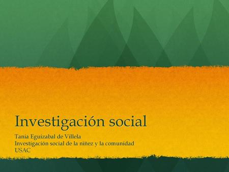 Investigación social Tania Eguizabal de Villela