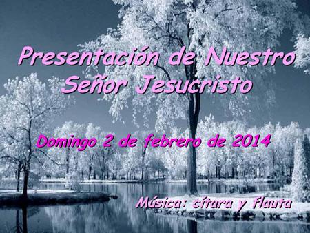 Presentación de Nuestro Señor Jesucristo Música: cítara y flauta