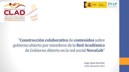 Construcción colaborativa de contenidos sobre gobierno abierto por miembros de la Red Académica de Gobierno Abierto en la red social NovaGob Jorge López-Bachiller.