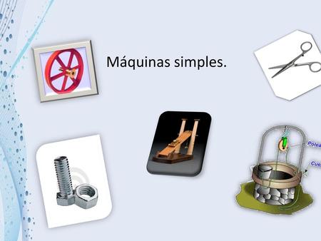 Máquinas simples..