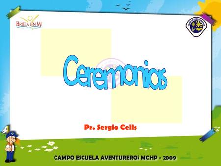 Ceremonias Pr. Sergio Celis.