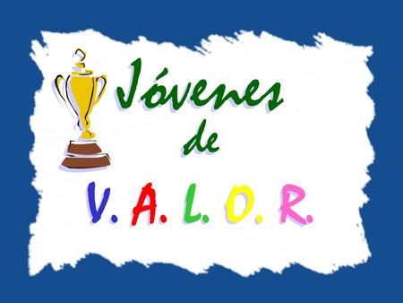 Jóvenes de V. A. L. O. R..