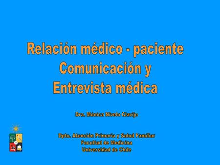 Relación médico - paciente Comunicación y Entrevista médica