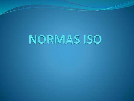 NORMAS ISO.