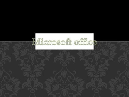 Microsoft office.