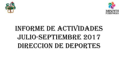 INFORME DE ACTIVIDADES JULIO-SEPTIEMBRE 2017
