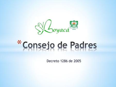 Consejo de Padres Decreto 1286 de 2005.