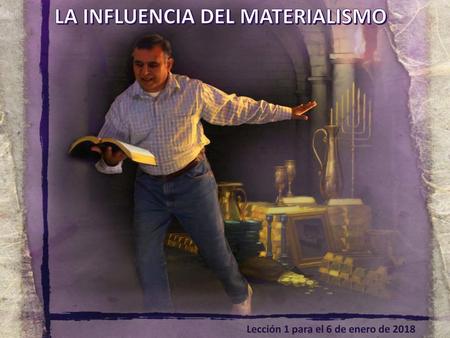 LA INFLUENCIA DEL MATERIALISMO