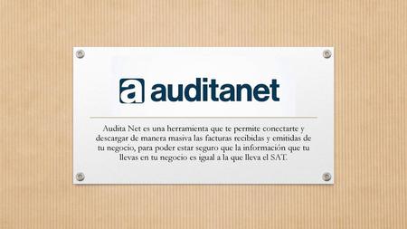 Audita Net es una herramienta que te permite conectarte y descargar de manera masiva las facturas recibidas y emitidas de tu negocio, para poder estar.