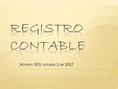 Registro contable Número 353, octubre 2 de 2017.