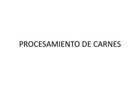 PROCESAMIENTO DE CARNES