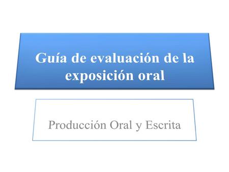 Guía de evaluación de la exposición oral