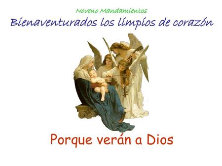Noveno Mandamientos Bienaventurados los limpios de corazón