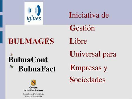 Iniciativa de Gestión BULMAGÉS BulmaCont BulmaFact Libre