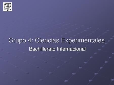 Grupo 4: Ciencias Experimentales