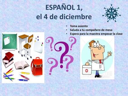 ESPAÑOL 1, el 4 de diciembre