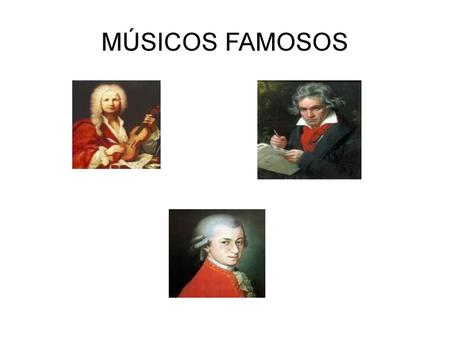 MÚSICOS FAMOSOS.